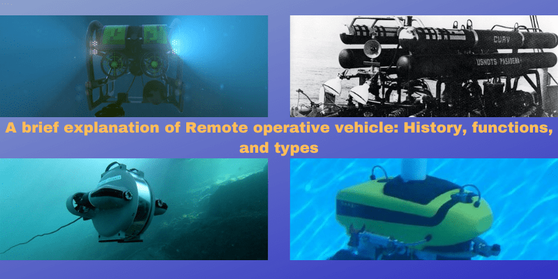 Remote operative vehicle: History, functions, and type