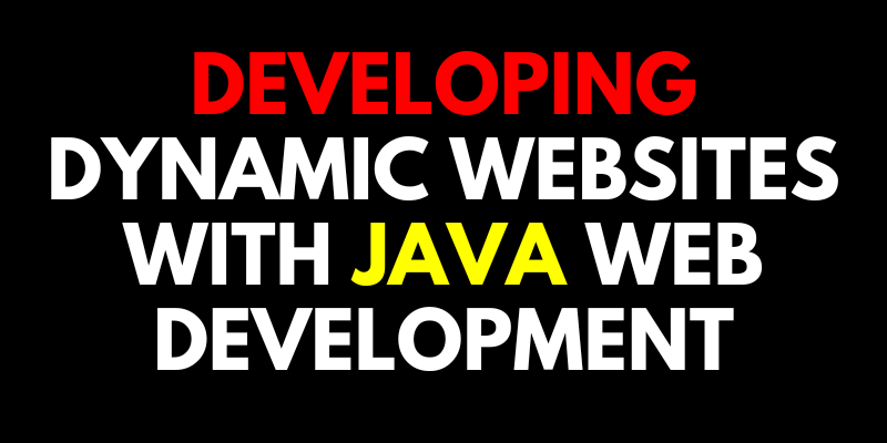 Developing Dynamic Websites with Java Web Development